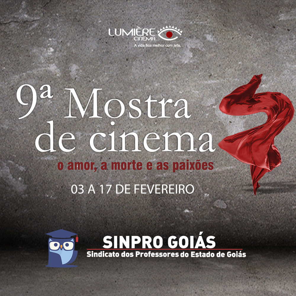 Sinpro Goiás oferece aos associados vouchers da 9ª Mostra “O Amor, a Morte e as Paixões”, dos Cinemas Lumière