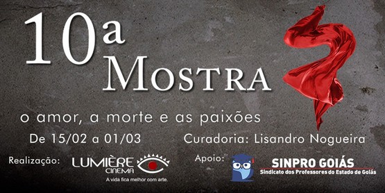 SINPRO GOIÁS oferece aos seus associados (as) ingressos para a 10ª Mostra O Amor, a Morte e as Paixões