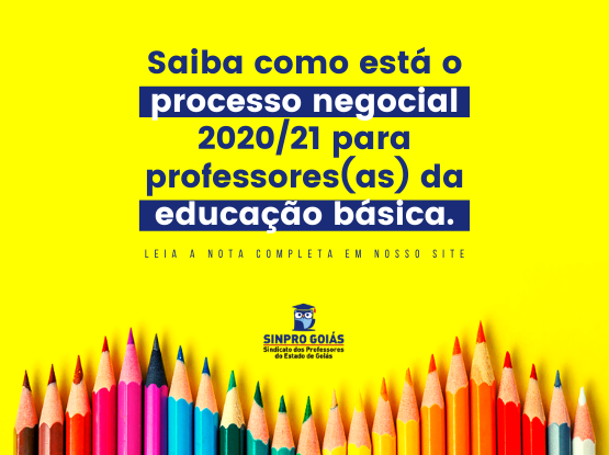 SAIBA COMO ESTÁ O PROCESSO NEGOCIAL 2020/21 PARA PROFESSORES(AS) DA EDUCAÇÃO BÁSICA