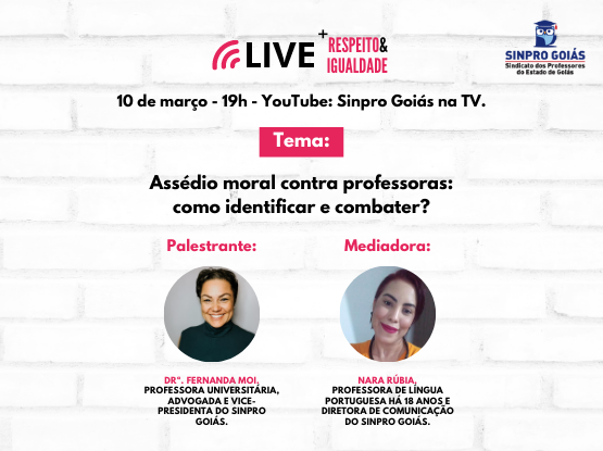 Sinpro Goiás realizou live com o tema “Assédio moral contra professoras: como identificar e combater?”