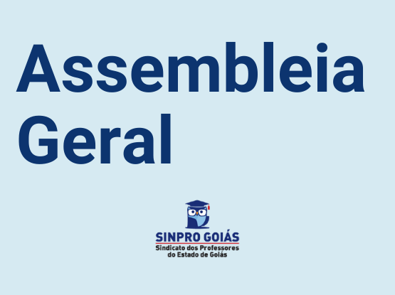 ASSEMBLEIA GERAL ORDINÁRIA SINPRO GOIÁS