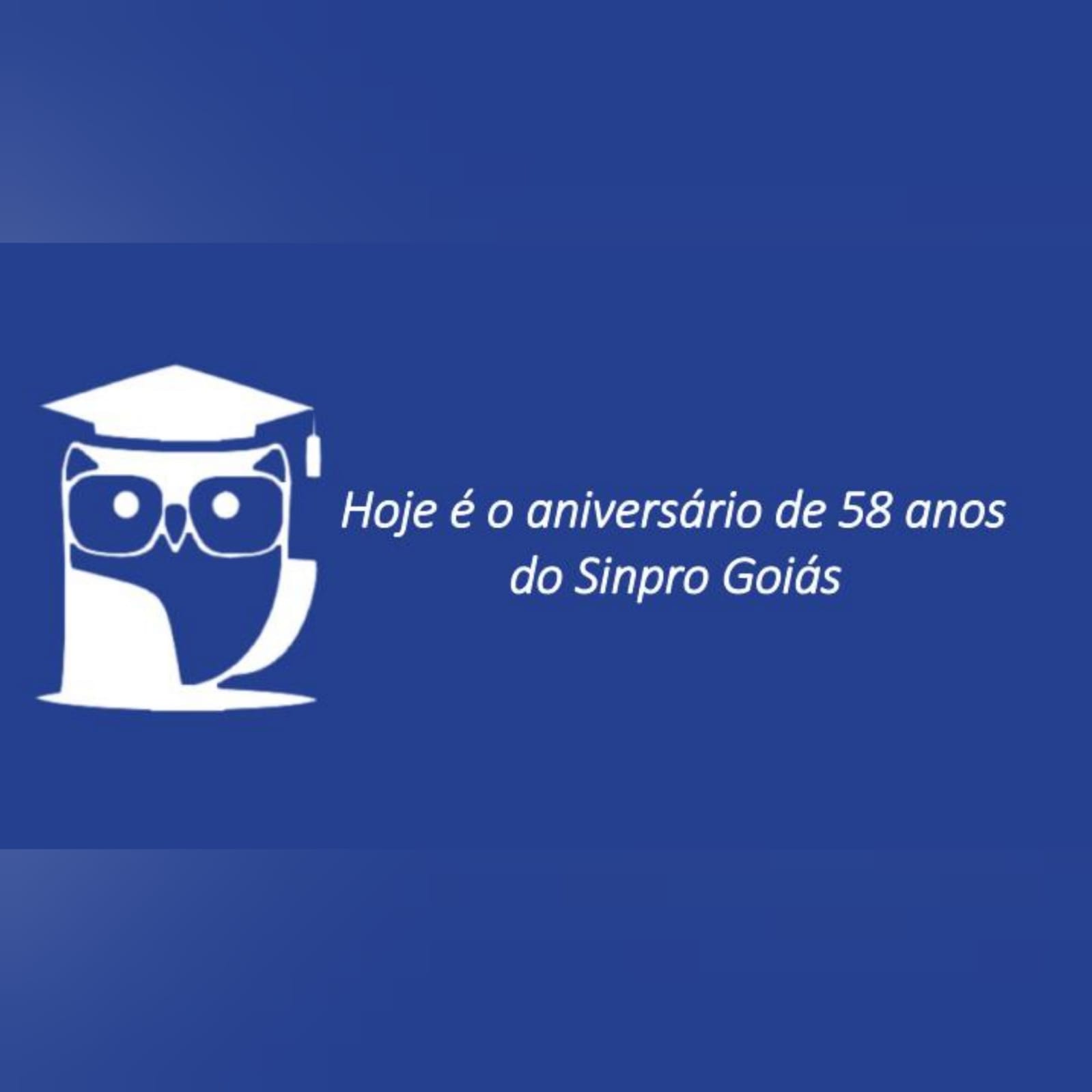 Hoje é o aniversário de 58 anos do Sinpro Goiás
