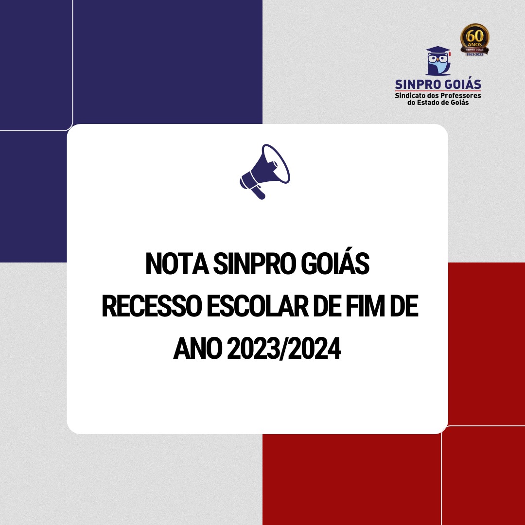 NOTA SINPRO GOIÁS – RECESSO ESCOLAR DE FIM DE ANO 2023/2024